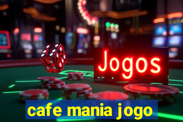 cafe mania jogo